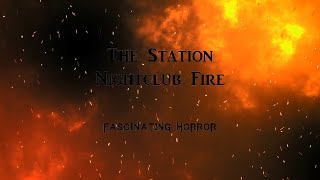 The Station Nightclub Fire  A Short Documentary  Fascinating Horror [upl. by Eciralc]