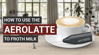 How To Use the AeroLatte To Froth Milk [upl. by Oinotnanauj]