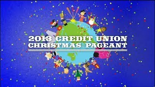 2013 Credit Union Christmas Pageant [upl. by Oinigih]