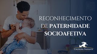 Reconhecimento de Paternidade Socioafetiva [upl. by Nadabas367]