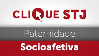 Clique STJ  Paternidade Socioafetiva 05102018 [upl. by Beattie]