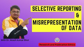 Selective Reporting amp Misrepresentation of Data  eSupport for Research  2022  Dr Akash Bhoi [upl. by Morly]