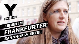 Zwischen Junkies und Hipstern Leben im Frankfurter Bahnhofsviertel [upl. by Filide]